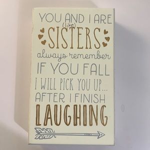 Wood Box Signs You and I are (like) Sisters 4" x 6 1/2"